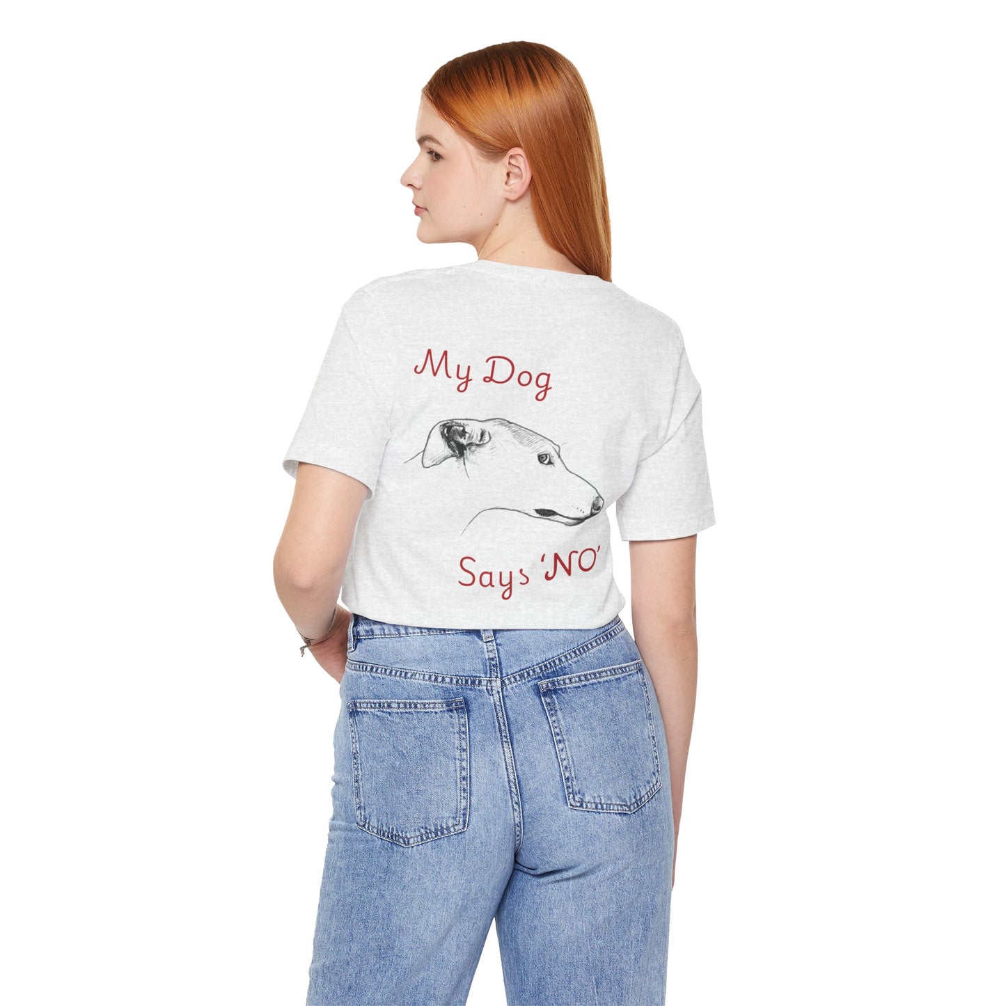 My Dog Says ''NO'' - GREYHOUND Front + Backside Print