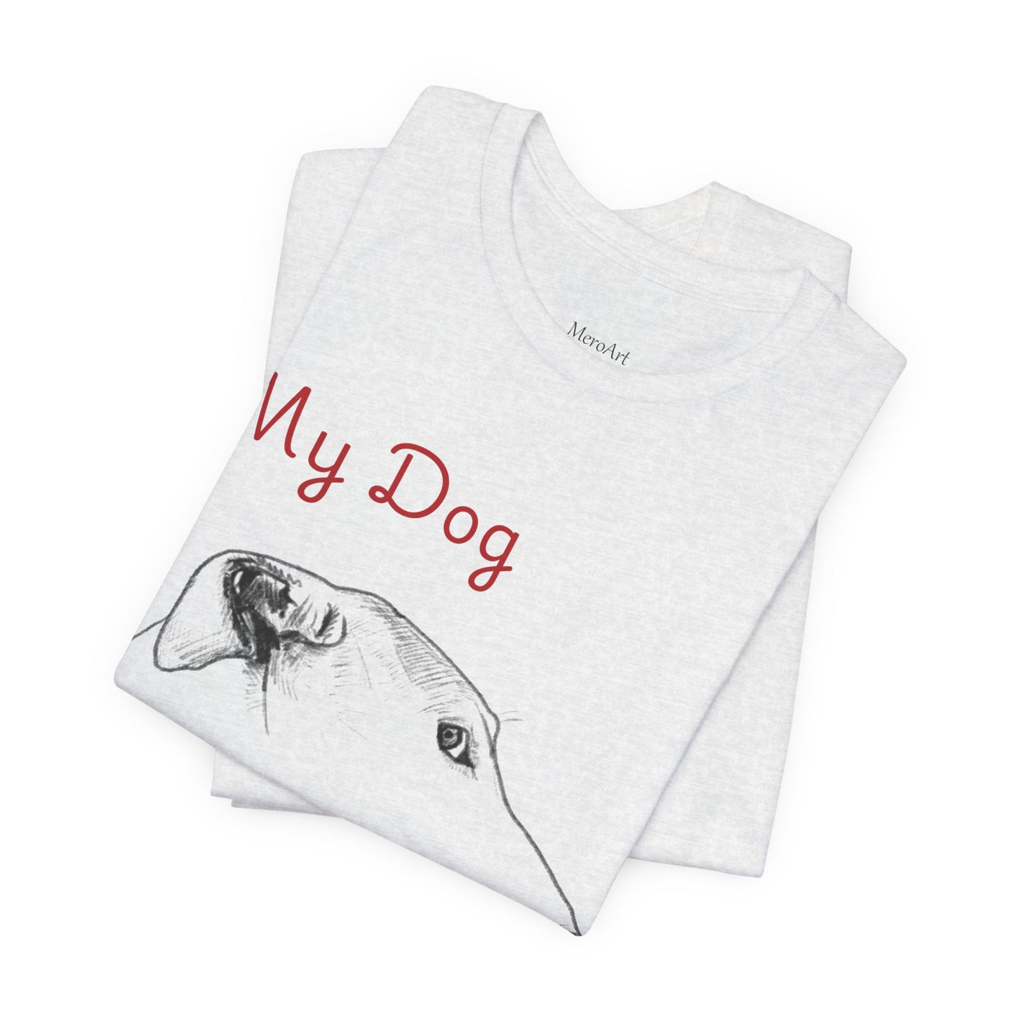 My Dog Says ''NO'' - GREYHOUND - FRONT PRINT