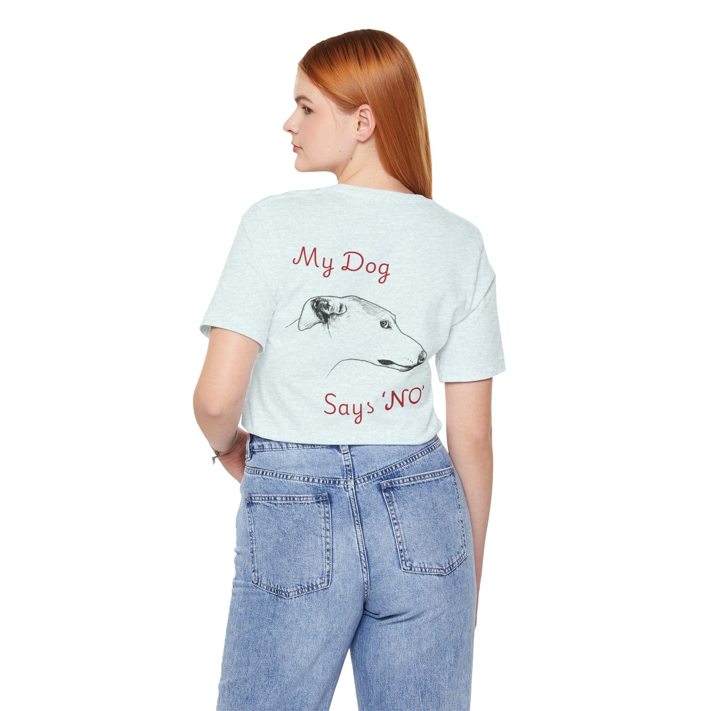 My Dog Says ''NO'' - GREYHOUND Front + Backside Print